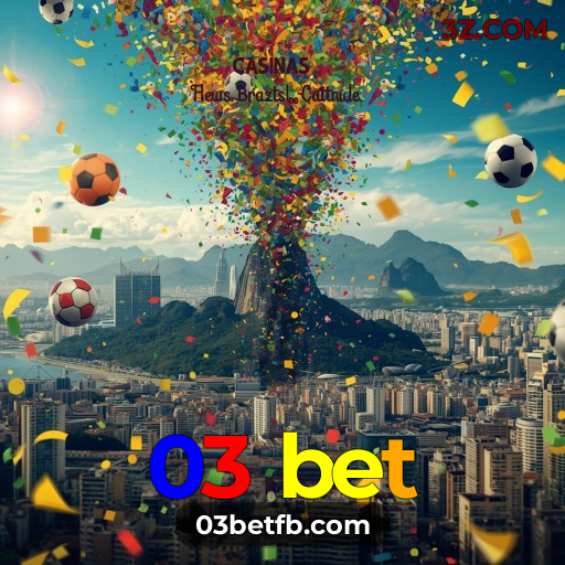 03 bet Plataforma : O melhor cassino para você brilhar no Brasil!
